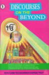 03 Discourses on The Beyond Part 1